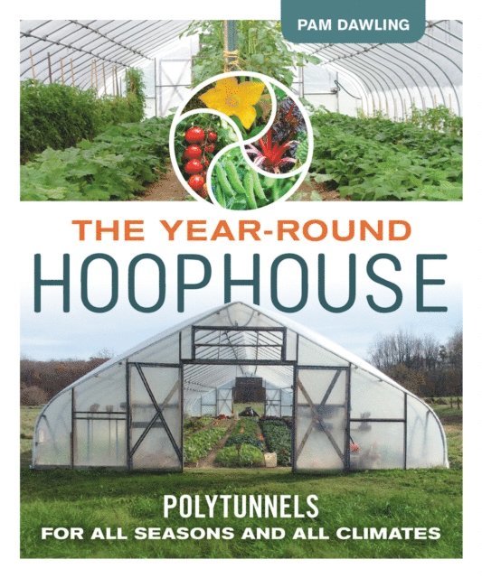 Pam Dawling - Year-Round Hoophouse, E-bok. Tillgänglighet: Lägg i varukorg