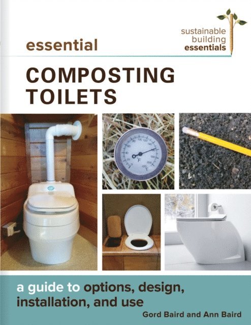 Ann Baird, Gord Baird - Essential Composting Toilets, E-bok