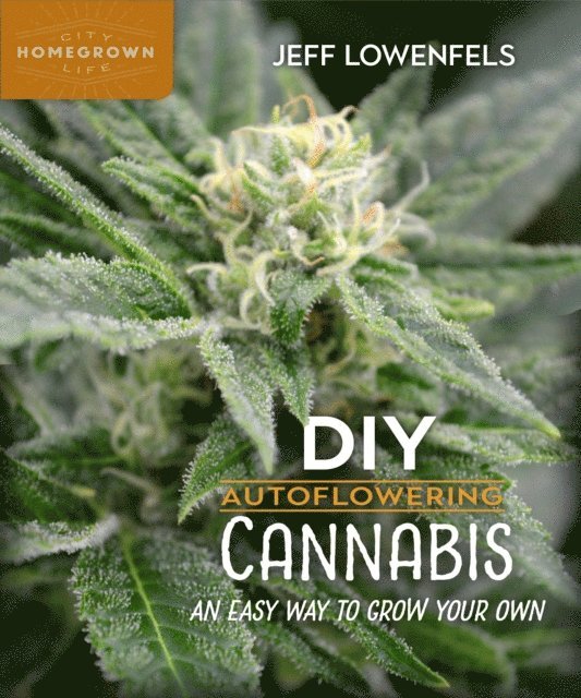 Jeff Lowenfels - DIY Autoflowering Cannabis, E-bok