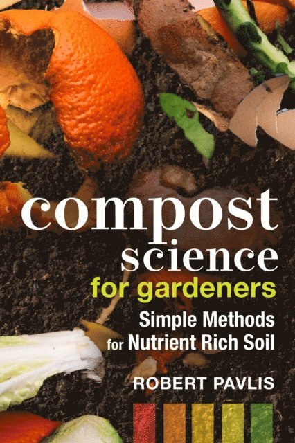 Robert Pavlis - Compost Science for Gardeners, E-bok