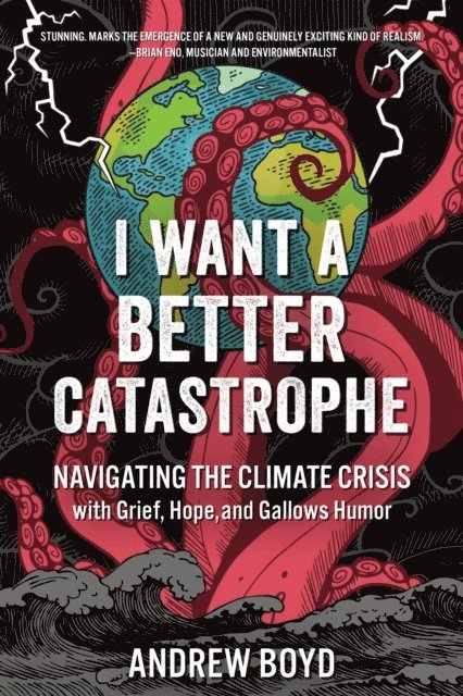 Andrew Boyd - I Want a Better Catastrophe, E-bok