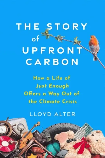 Lloyd Alter - Story of Upfront Carbon, E-bok. Tillgänglighet: Lägg i varukorg