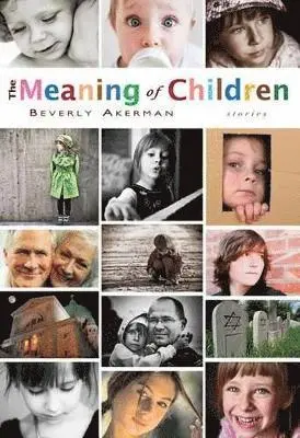 Beverly Akerman - Meaning of Children, Häftad. Tillgänglighet: Tillfälligt slut