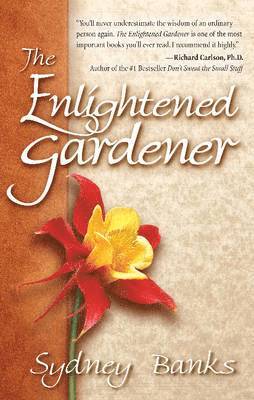 Sydney Banks, Randy Williams - Enlightened Gardener, The, Inbunden