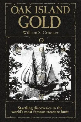 William S. Crooker - Oak Island Gold, Häftad. Tillgänglighet: Lägg i varukorg