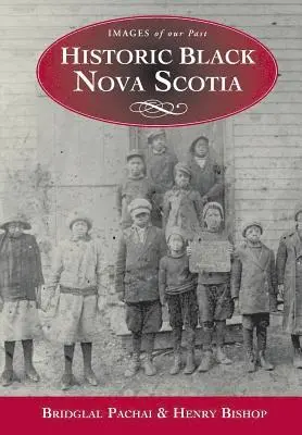 Henry Bishop, Bridglal Pachai - Historic Black Nova Scotia, Häftad. Tillgänglighet: Lägg i varukorg
