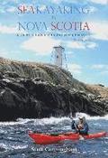 Sea Kayaking in Nova Scotia (3rd Edition): A Guide to Paddling Routes Along the Coast