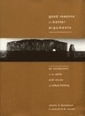 Good Reasons for Better Arguments: An Introduction to the Skills and Values of Critical Thinking