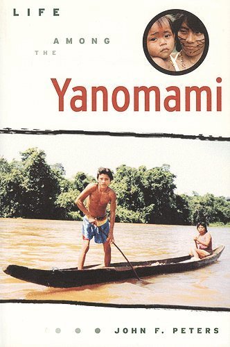 John F. Peters - Life Among the Yanomami, Häftad
