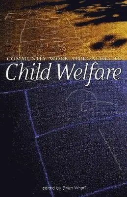 Brian Wharf - Community Work Approaches to Child Welfare, Häftad. Tillgänglighet: Lägg i varukorg