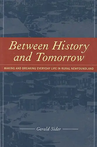 Gerald Sider - Between History and Tomorrow, Häftad. Tillgänglighet: Tillfälligt slut