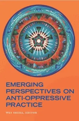 Wes Shera - Emerging Perspectives on Anti-Oppressive Practice, Häftad. Tillgänglighet: Lägg i varukorg