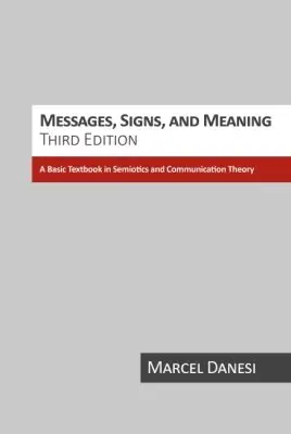 Marcel Danesi - Messages, Signs, and Meaning, Häftad. Tillgänglighet: Lägg i varukorg