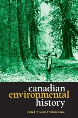 David Freeland Duke - Canadian Environmental History, Häftad. Tillgänglighet: Lägg i varukorg