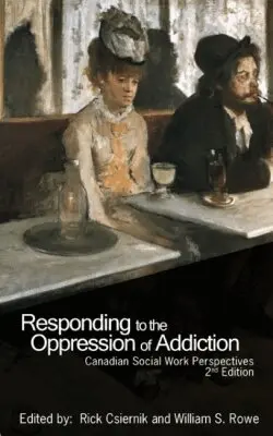 Rick Csiernik, William S. Rowe - Responding to the Oppression of Addiction, Häftad. Tillgänglighet: Tillfälligt slut