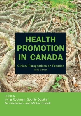 Irving Rootman, Sophie Dupéré, Ann Pederson, Michel O'Neill - Health Promotion in Canada, Häftad. Tillgänglighet: Tillfälligt slut