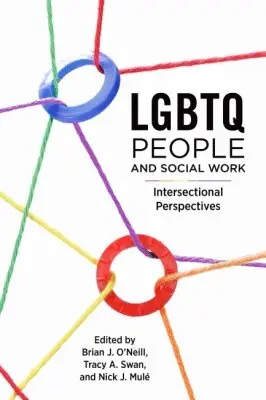 Brian J. O'Neill, Tracy A. Swan, Nick J. Mule - LGBTQ People and Social Work, Häftad. Tillgänglighet: Lägg i varukorg