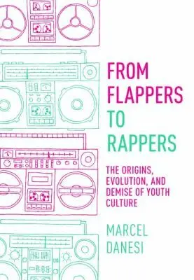 Marcel Danesi - From Flappers to Rappers, Häftad. Tillgänglighet: Lägg i varukorg