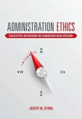 Joseph Byrne - Administration Ethics, Häftad. Tillgänglighet: Tillfälligt slut