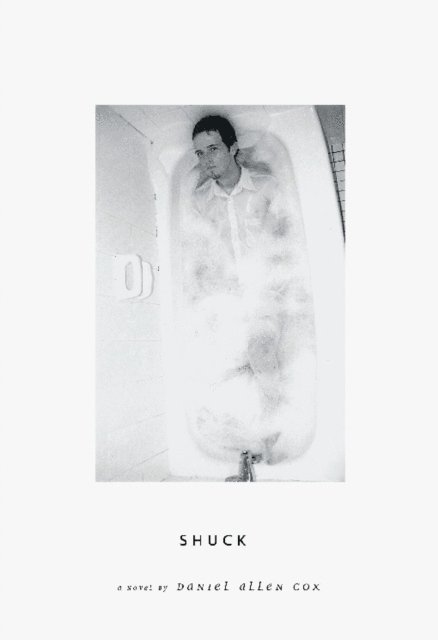 Daniel Allen Cox - Shuck, E-bok