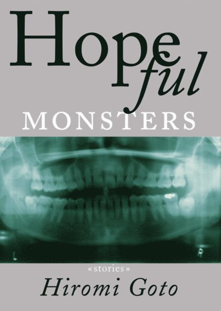 Hiromi Goto - Hopeful Monsters, E-bok