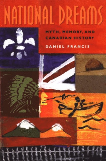 Daniel Francis - National Dreams, E-bok