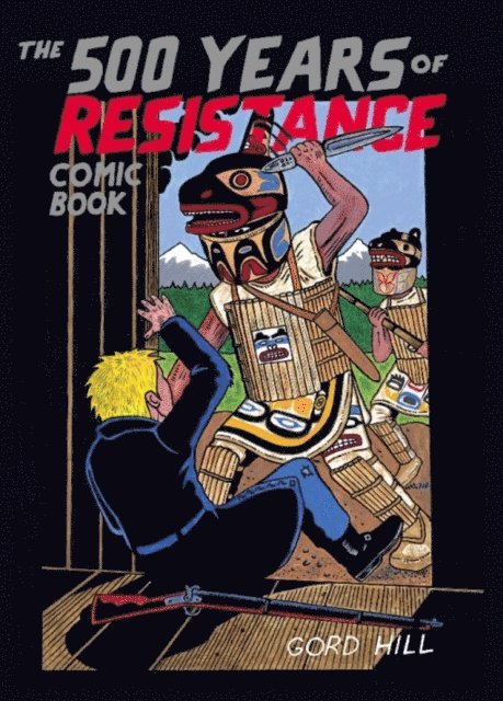 Gord Hill - 500 Years of Resistance Comic Book, E-bok