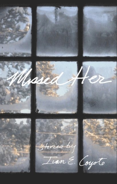Ivan Coyote - Missed Her, E-bok