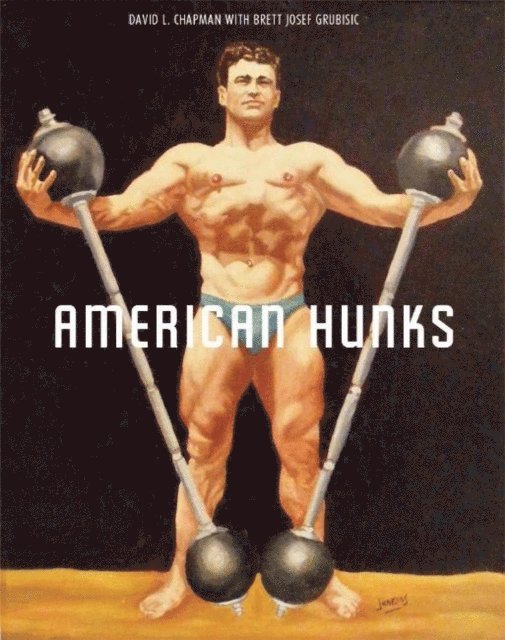 Brett Josef Grubisic, David L. Chapman - American Hunks, E-bok