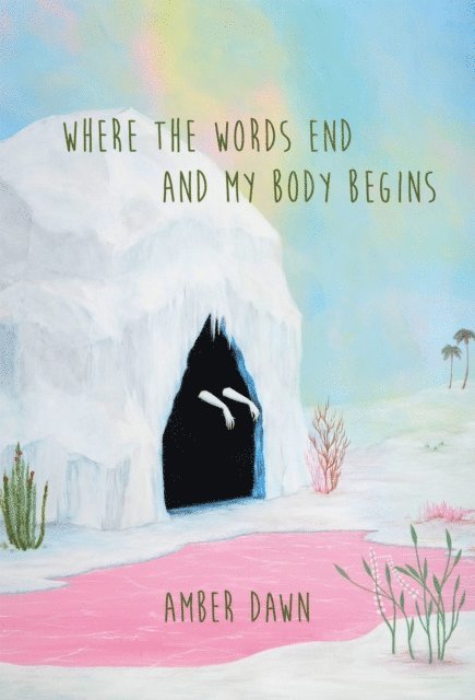Amber Dawn - Where the words end and my body begins, E-bok