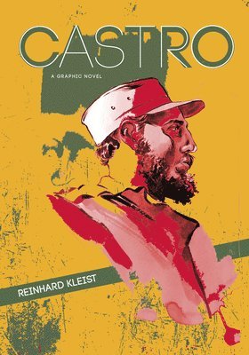 Reinhard Kleist - Castro: A Graphic Novel, Häftad