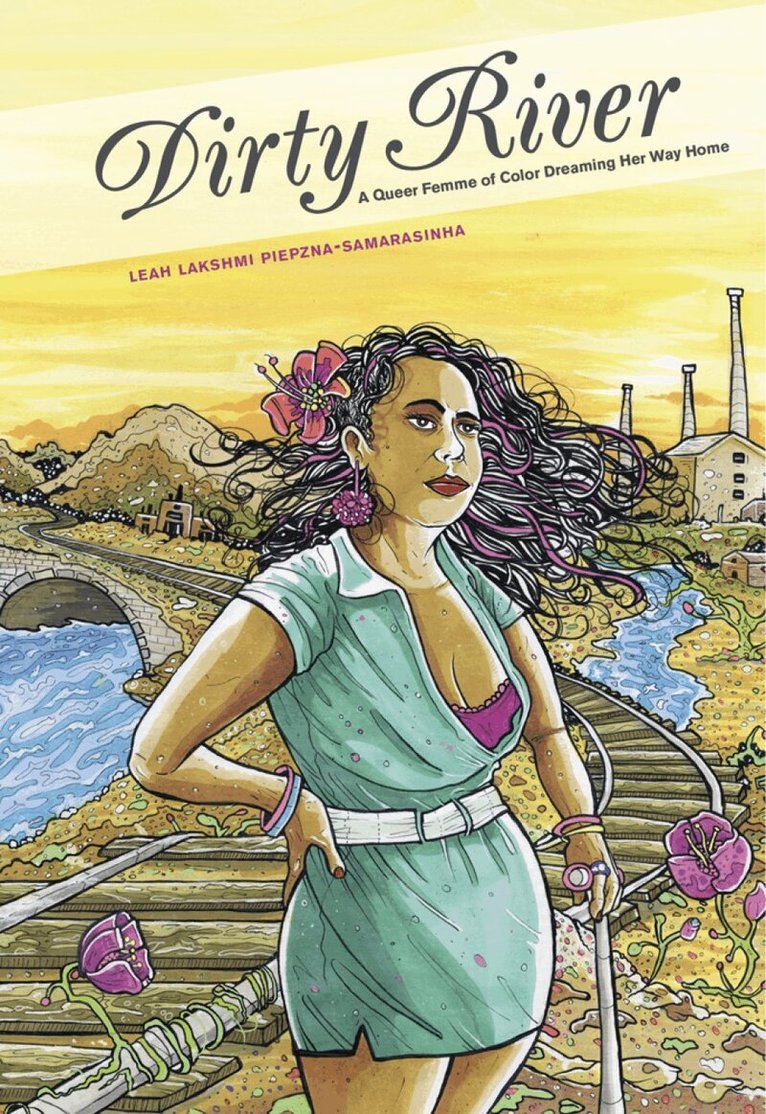 Leah Lakshmi Piepzna-Samarasinha - Dirty River, Häftad