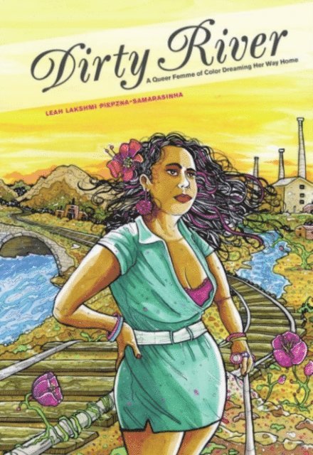 Leah Lakshmi Piepzna-Samarasinha - Dirty River, E-bok