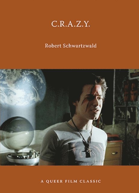 Robert Schwartzwald - C.R.A.Z.Y.: A Queer Film Classic, E-bok