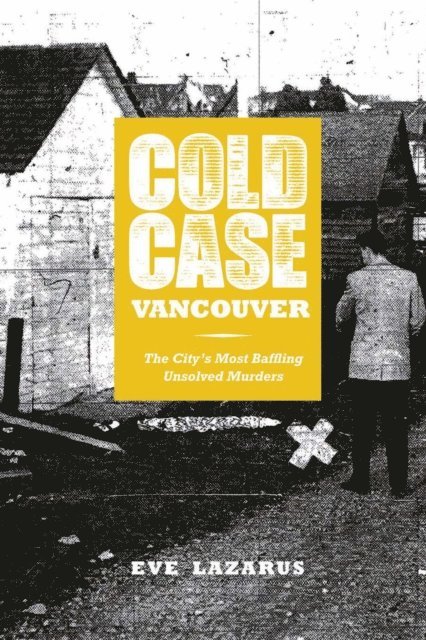 Eve Lazarus - Cold Case Vancouver, E-bok