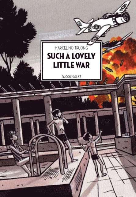 Marcelino Truong - Such a Lovely Little War, E-bok