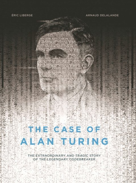 Arnaud Delalande, Eric Liberge - Case of Alan Turing, E-bok