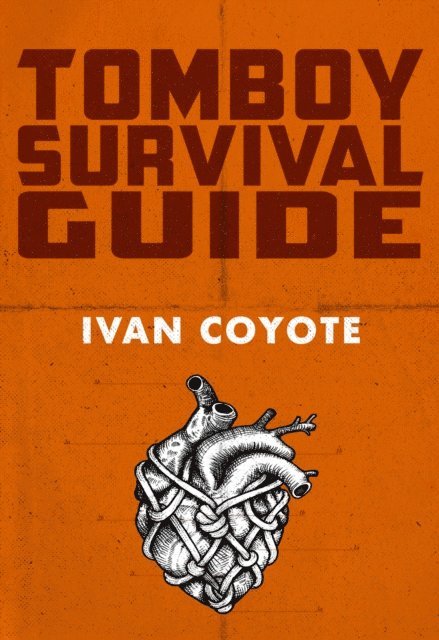Ivan Coyote - Tomboy Survival Guide, E-bok