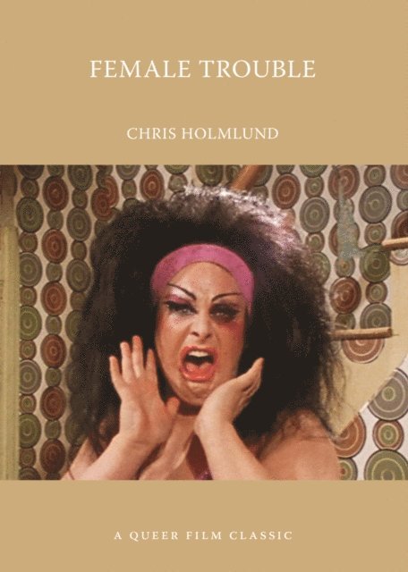 Chris Holmlund - Female Trouble: A Queer Film Classic, E-bok