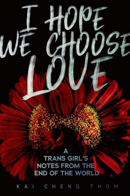 Kai Cheng Thom - I Hope We Choose Love, E-bok