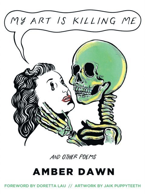 Amber Dawn - My Art Is Killing Me and Other Poems, E-bok. Tillgänglighet: Lägg i varukorg