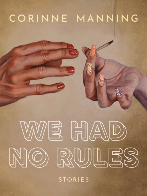 Corinne Manning - We Had No Rules, E-bok