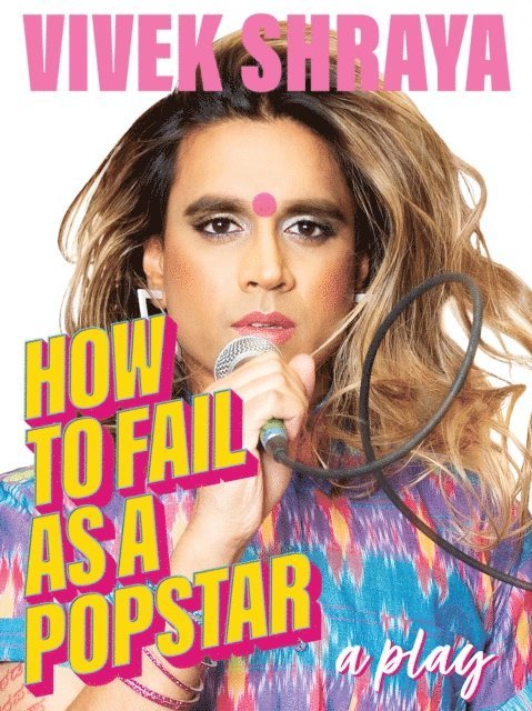 Vivek Shraya - How to Fail as a Popstar, E-bok