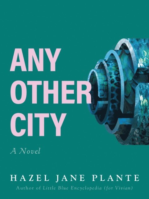 Hazel Jane Plante - Any Other City, E-bok