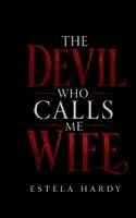 Estela Hardy - Devil Who Calls Me Wife, Häftad