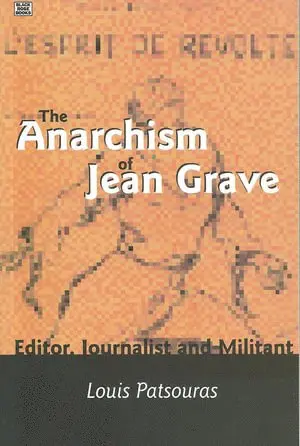 Louis Patsouras - Anarchism Of Jean Grave – Editor, Journalist and Militant, Häftad. Tillgänglighet: Lägg i varukorg