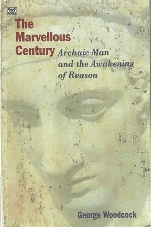 George Woodcock - Marvellous Century – Archaic Man and the Awakening of Reason, Häftad. Tillgänglighet: Lägg i varukorg