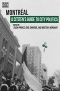 A Citizen`s Guide to City Politics - Montreal