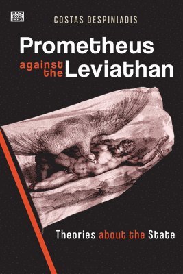Costas Despiniadis - Prometheus Against the Leviathan – Theories About the State, Inbunden. Tillgänglighet: Kommande