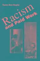 Tania Das Gupta, Tania Das Gupta - Racism and Paid Work, Häftad. Tillgänglighet: Tillfälligt slut
